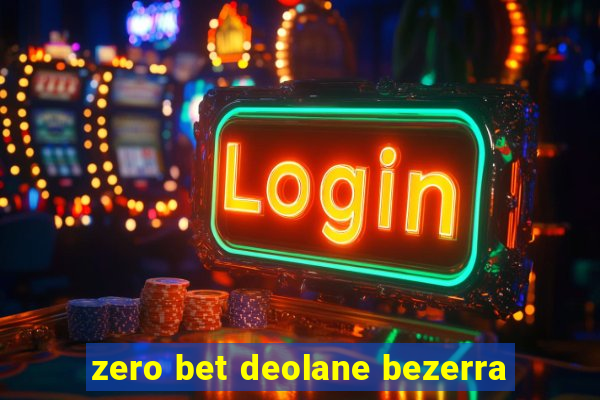 zero bet deolane bezerra