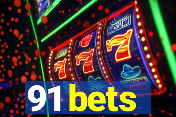 91 bets