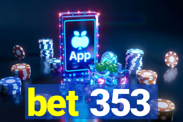 bet 353