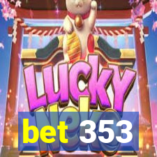 bet 353