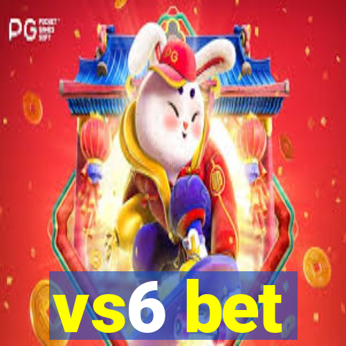 vs6 bet