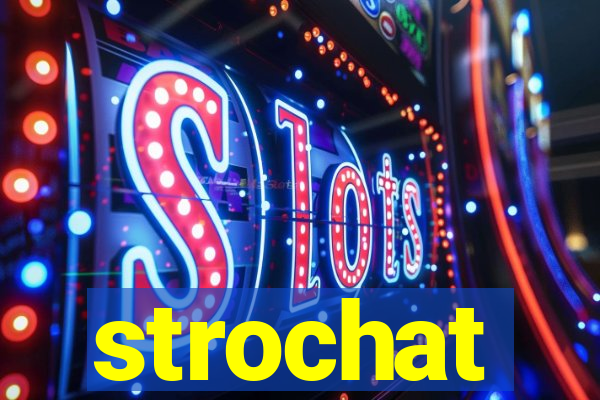 strochat