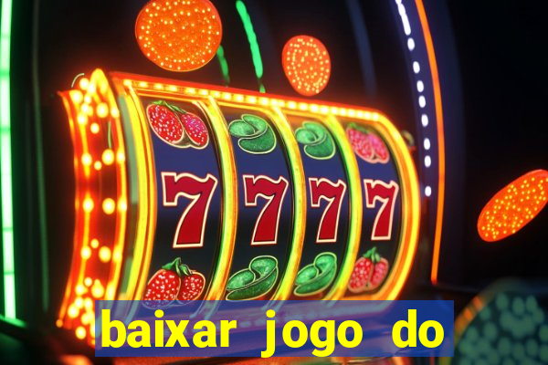 baixar jogo do tigrinho plataforma nova
