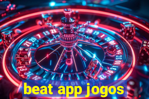 beat app jogos
