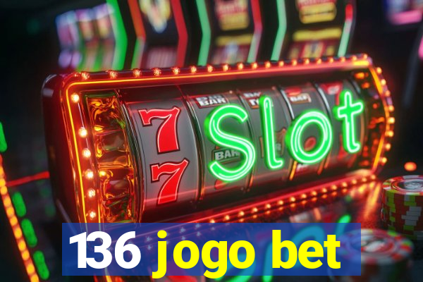 136 jogo bet