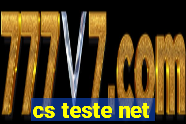 cs teste net