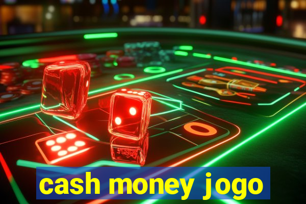 cash money jogo