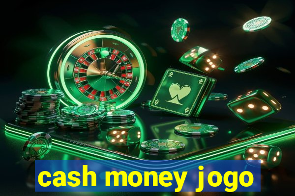 cash money jogo