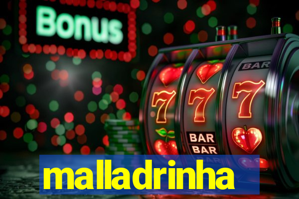 malladrinha