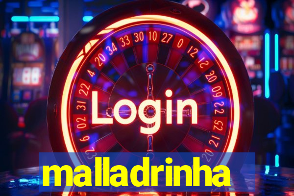 malladrinha