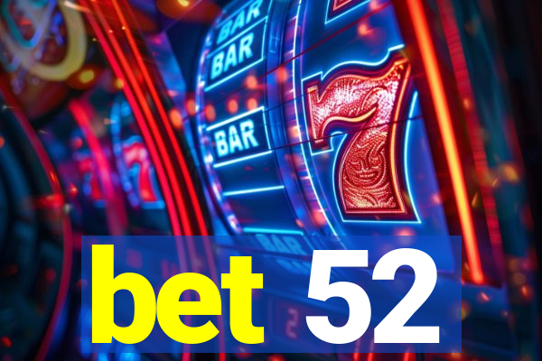 bet 52