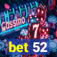 bet 52