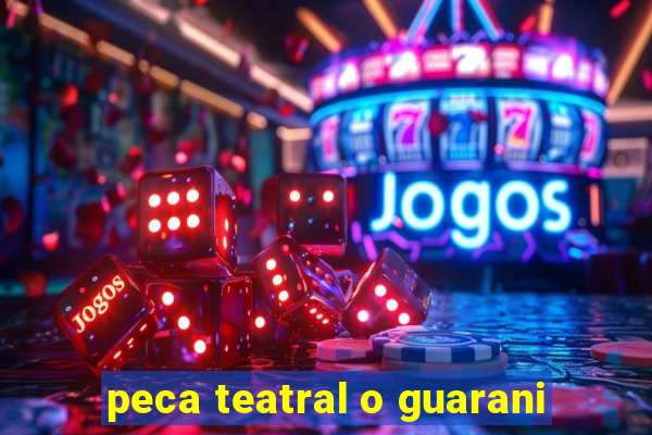 peca teatral o guarani