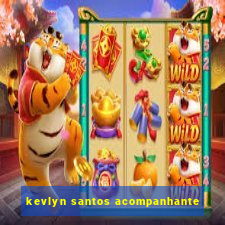 kevlyn santos acompanhante