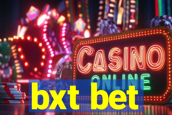 bxt bet