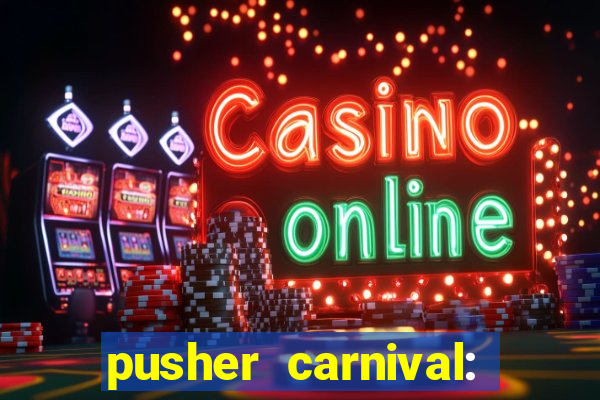 pusher carnival: coin master