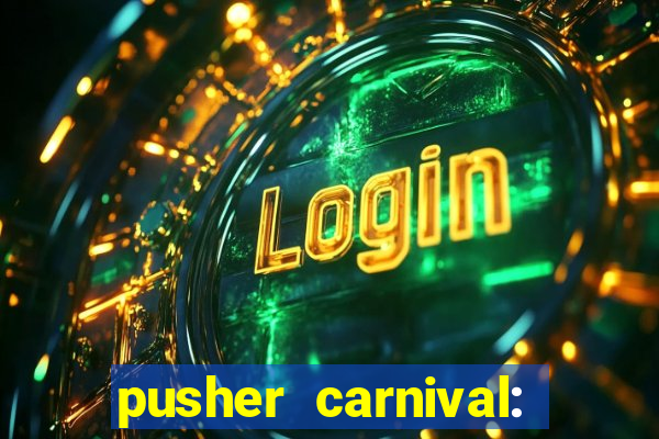 pusher carnival: coin master