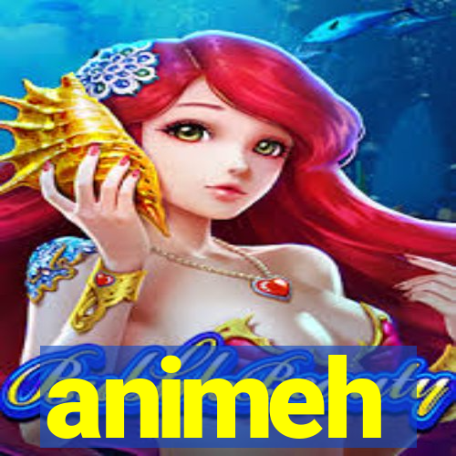 animeh