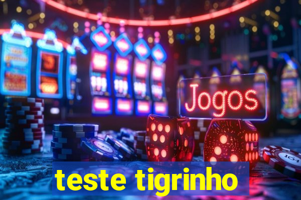 teste tigrinho