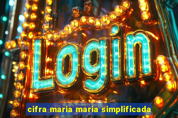 cifra maria maria simplificada