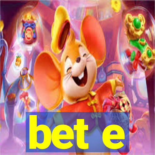 bet e