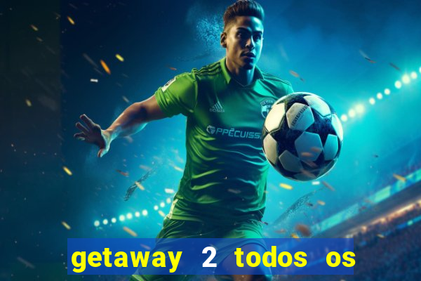 getaway 2 todos os carros liberados 2024