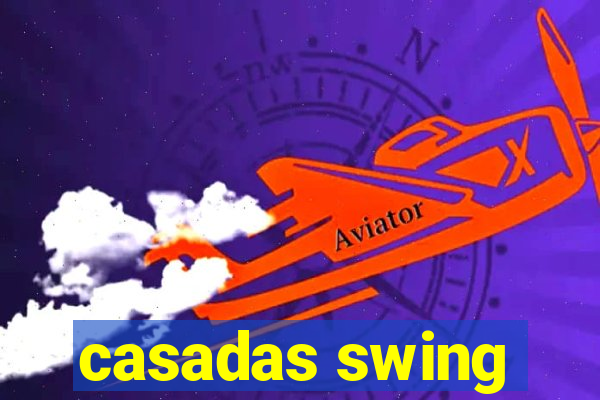 casadas swing