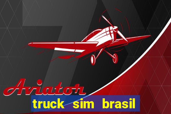 truck sim brasil dinheiro infinito