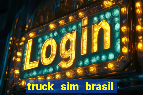 truck sim brasil dinheiro infinito