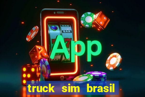 truck sim brasil dinheiro infinito