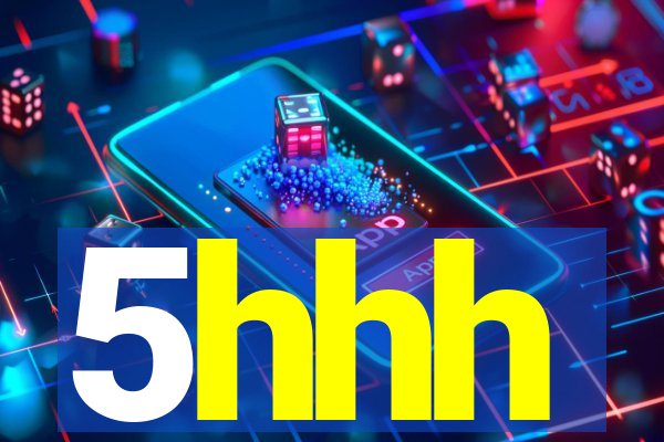 5hhh