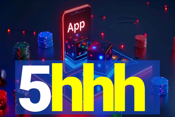 5hhh