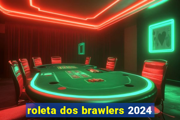 roleta dos brawlers 2024