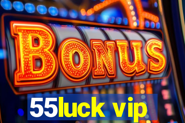 55luck vip