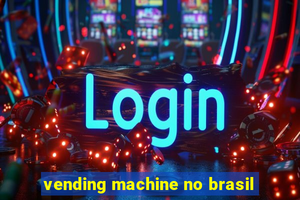 vending machine no brasil