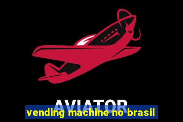 vending machine no brasil