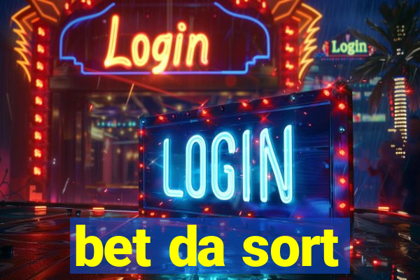 bet da sort