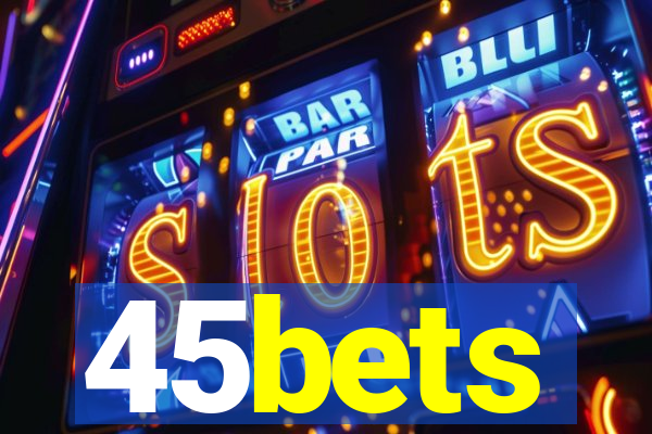 45bets