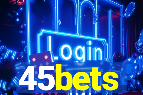 45bets