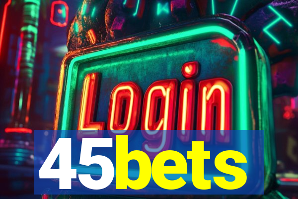 45bets