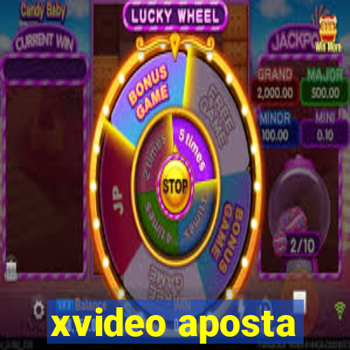 xvideo aposta