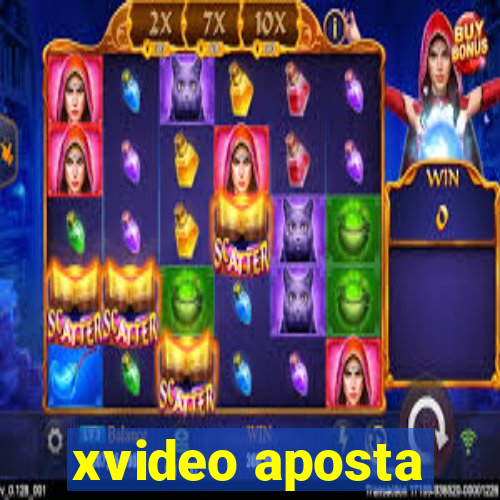 xvideo aposta