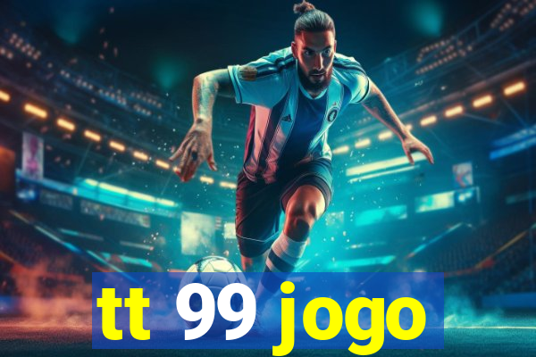 tt 99 jogo