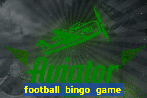 football bingo game - play now