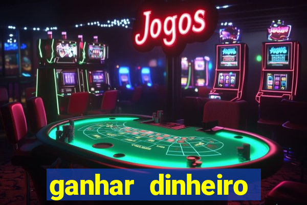 ganhar dinheiro jogando sem depositar