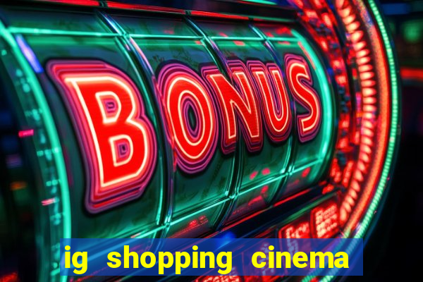 ig shopping cinema porto velho