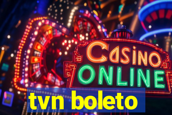 tvn boleto