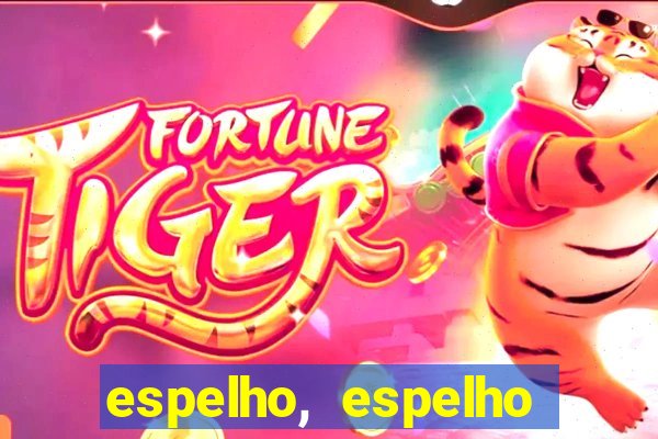 espelho, espelho meu topflix
