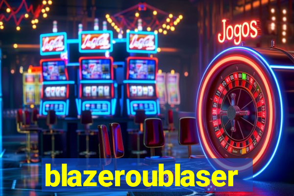 blazeroublaser
