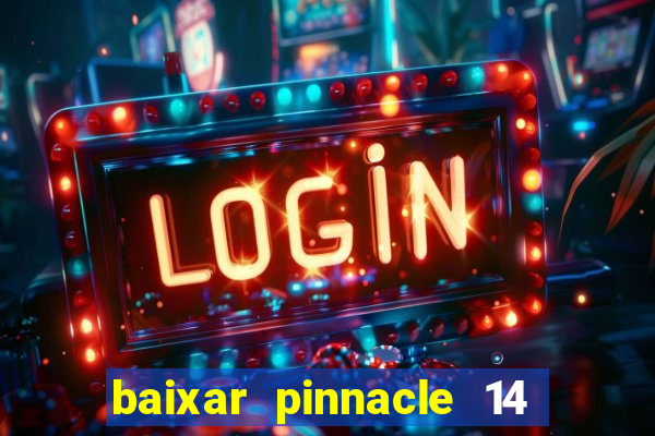 baixar pinnacle 14 via torrent